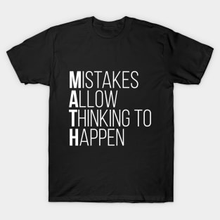 Mistakes Allow Thinking To Happen Funny Math Tee Shirts T-Shirt